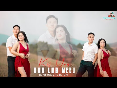 Koj Yog Kuv Lub Neej - Cover: NujSua Xyooj Ft Jnee Yang 2024....Original...Xy Lee Ft. Suab Nag Yaj