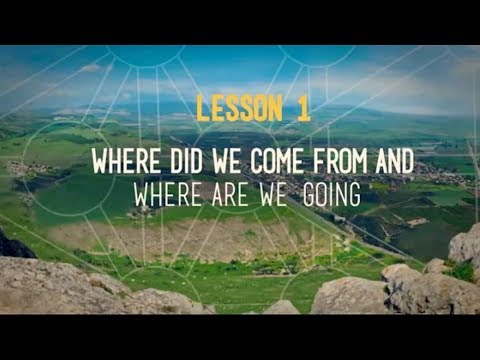 Online Kabbalah Course, Lesson №1: Where did we come from and where are we going