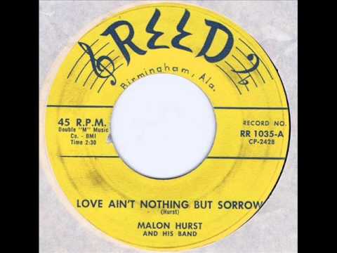 Malon Hurst - Love Ain't Nothing But Sorrow