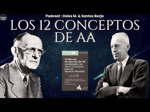 Los 12 Conceptos de AA / Oslos M. & Santos Borja / #podcast #alcoholicosanonimos