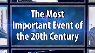 The Greatest Event of the 20th Century | Christ in Prophecy