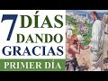 SIETE DÍAS DANDO GRACIAS | PRIMER DÍA | ORACIONES DE LIBERACIÓN PARA RECIBIR LA BENDICIÓN