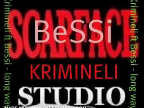 Krimineli  Ft BESSI-Long Way ..new Scarface Production