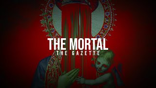 the GazettE - THE MORTAL [Lyrics]