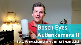 Bosch Eyes Außenkamera II Test: Außenleuchte und Überwachungskamera clever kombiniert