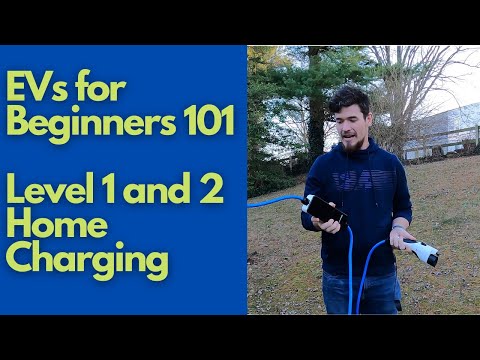 EVs for Beginners 101:  Level 1 and 2 Home Charging