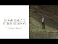 Noah Kahan - Northern Attitude (Lyric Video)