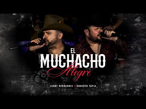 Larry Hernandez X Roberto Tapia - El Muchacho Alegre (Bohemia En Vivo)