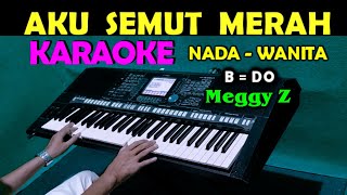 Download lagu AKU SEMUT MERAH - Meggy Z | KARAOKE Nada Wanita mp3