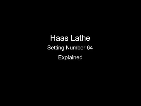 Haas Lathe - To Probe or Not to Probe?  Setting 64 Explained