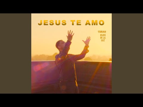 Jesus Te Amo