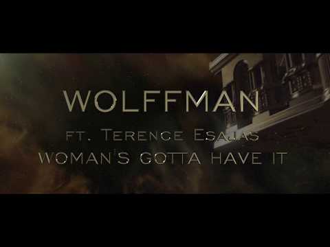 Wolffman (Feat. Terence Esajas) - Woman's Gotta Have It MV