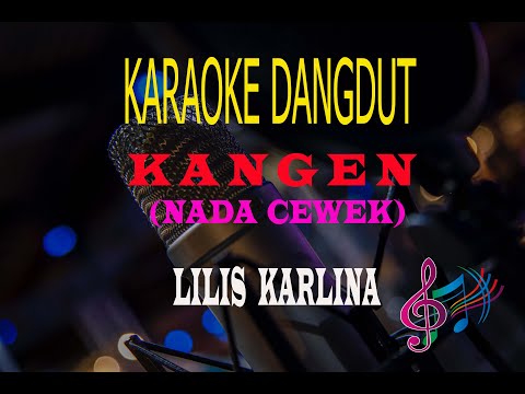 Karaoke Kangen Nada Cewek - Lilis Karlina (Karaoke Dangdut Tanpa Vocal)