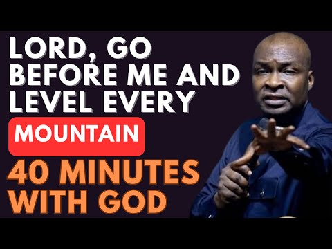 FATHER GOD, GO BEFORE ME AND REMOVE EVERY OBSTACLE IN MY PATH | APOSTLE JOSHUA SELMAN