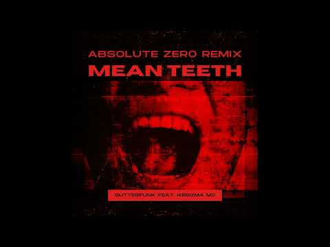 Mean Teeth - Gutterfunk Feat. Kerizma MC (Absolute Zero Remix) [free download]