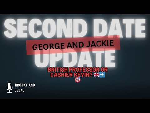 Second Date Update George (Kevin) and Jackie Full Episode - British professor or cashier Kevin? 🇬🇧🎯