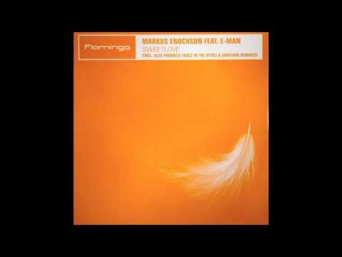 Markus Enochson feat E-Man Sweet Love (Alex Phountzi remix)