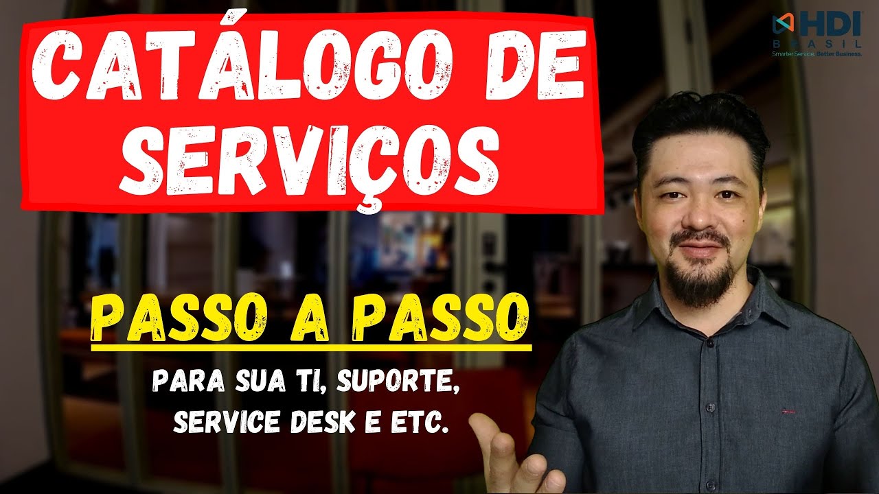Passo a passo para criar um Catálogo de Serviços de TI no suporte / service desk (fundamentos)