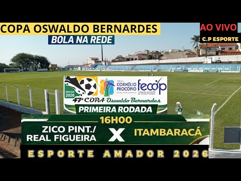 ZICO PINTURAS  X  ITAMBARACA  AO VIVO  | COPA OSWALDO BERNARDES 2026  CORNELIO PROCOPIO PARANA
