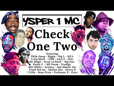 Ysper 1 MC - Check One Two ft. Phife Biggie Big L MCA ODB 2Pac MF Doom Prodigy J Dilla Guru & more