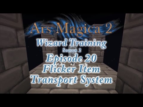 Ars Magica 2: Wizard Training - Season 2 - Episode 20 - Flicker Item Transport System