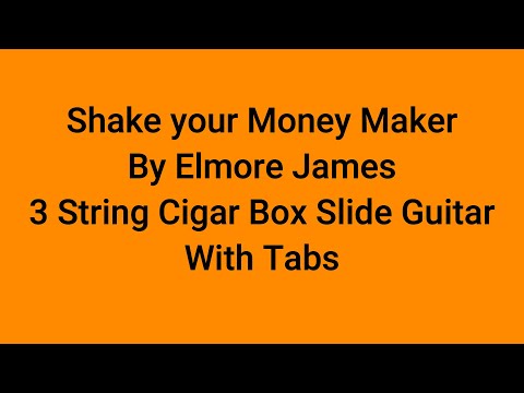 Shake Your Money Maker By Elmore James -  (CBG) Lesson -  Fretless 3 String Cigar Box Guitar w Tabs