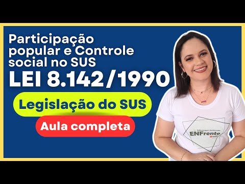 SUS: Lei 8.142/90: Participação Popular e Controle Social no SUS (Profa. Juliana Mello)