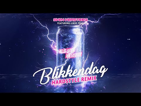 Sven Versteeg, Altijd Larstig & Rob Gasd'rop, Likke Pêhp- Blikkendag (Hardstyle Remix)