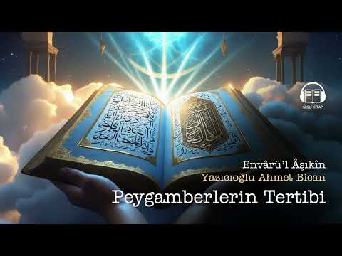 Peygamberlerin Gönderiliş Sırası ve İlahi Hikmet - Envarül Aşıkın'dan Sesli Kitap