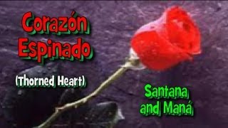Corazón Espinado (Thorned Heart), Santana y Maná (Subt. en español & English)