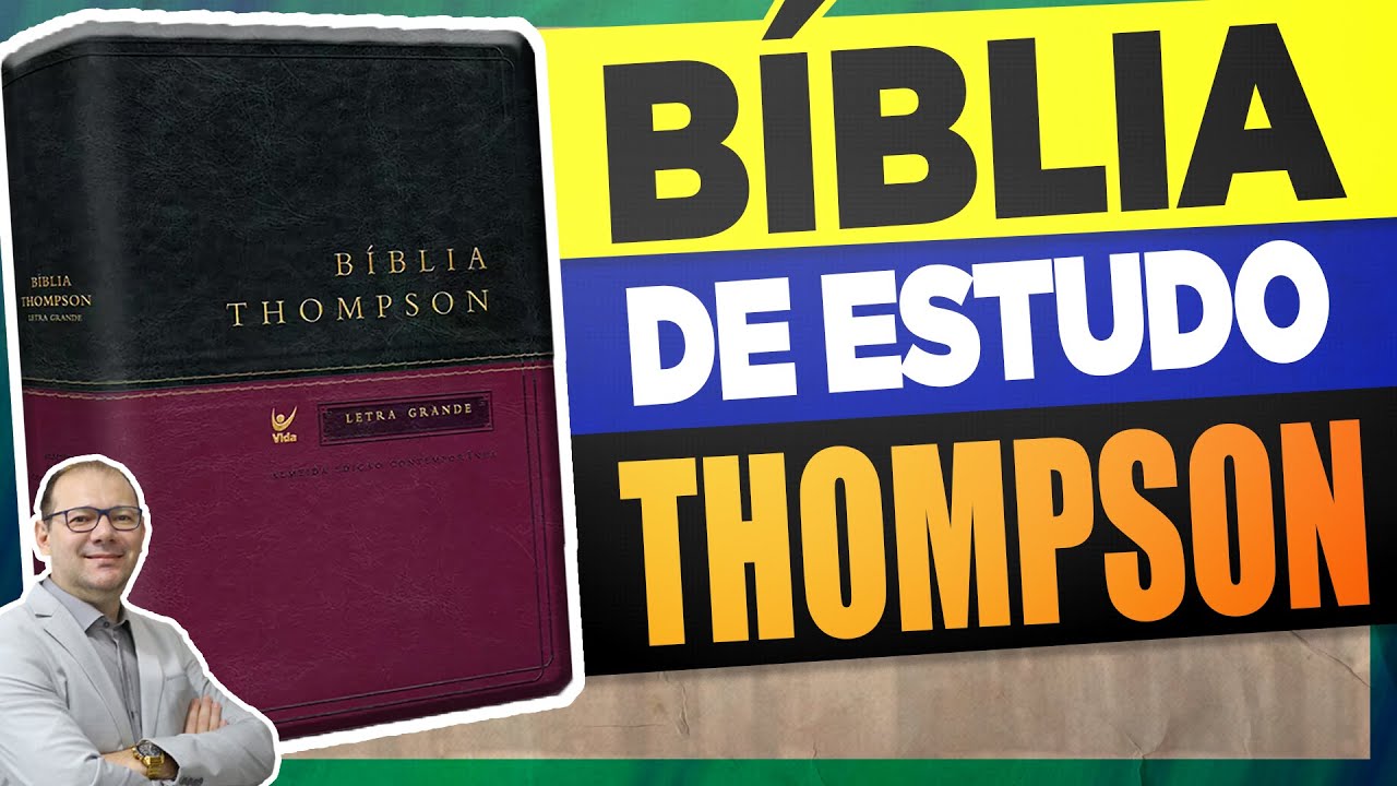 Bíblia de Estudo Thompson - Por dentro - Tudo sobre a Melhor Bíblia do Brasil?