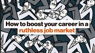 How to boost your career in a ruthless job market | Neil Irwin