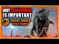 WHY THE ALLOSAURUS IS SO IMPORTANT FOR JURASSIC WORLD CHAOS THEORY!