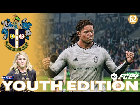 NOW THATS FOOTBALL! | EA FC 24 CAREER MODE - YOUTH ACADEMY | SUTTON UNITED | EP62
