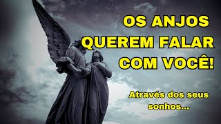SONHOS QUE MOSTRAM QUE SEU ANJO DA GUARDA QUER FALAR COM VOCÊ!