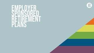 Employer Sponsored Retirement Plans