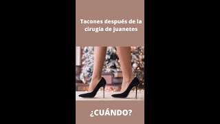 ¿TACONES DESPUÉS DE LA CIRUGÍA DE JUANETES