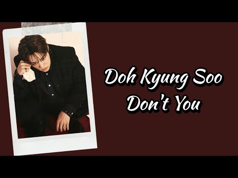 Doh Kyung Soo - Don't You Lyrics Terjemahan (Rom / Indonesia)