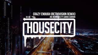 Joe Bermudez ft Louise Carver - Crazy Enough (RetroVision Remix)