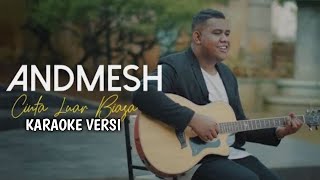 Download lagu ANDMESH - CINTA LUAR BIASA Karaoke No Vocal | Instrument mp3