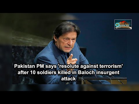 Pakistan PM says 'resolute against terrorism' after 10 soldiers killed in Baloch insurgent attack