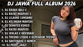 Download lagu DJ JAWA FULL ALBUM 2026 FULL BASS TERBARU🎵DJ RASAH BALI 2🎵DJ RAISO NGAPUSI 2🎵DJ LILAKNE LUNGAKU🎵 mp3