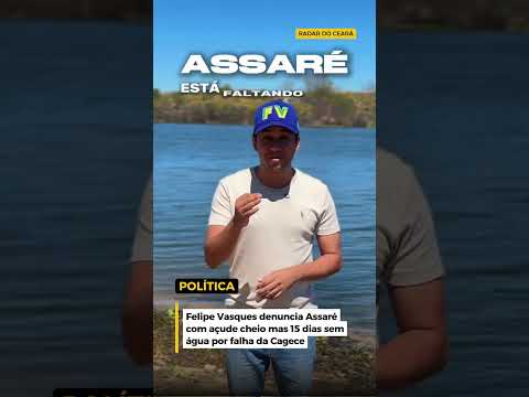 Felipe Vasques cobra Cagece por falta de água em Assaré #fortaleza #politica #notícias #ceara