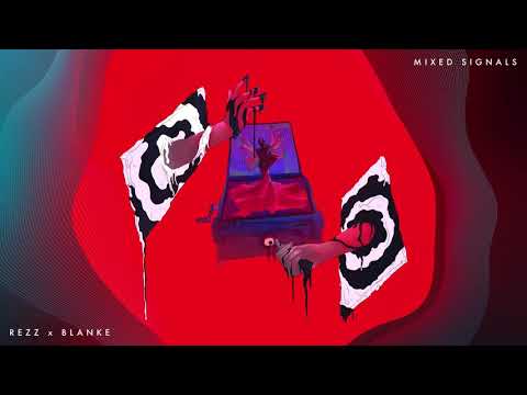REZZ x BLANKE - Mixed Signals