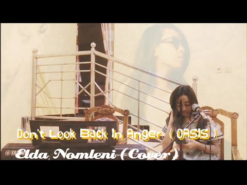 LAGU TERBARU COVER BY ELDA NOMLENI DONT LOOK BACK IN ANGER ( OASIS )