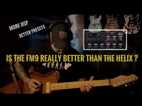 Fractal FM9 or Line 6 Helix ? what works for me