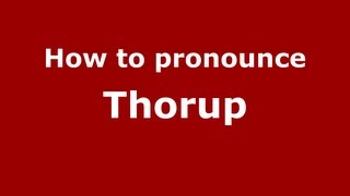 How to pronounce Thorup