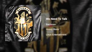 Bachman - We Need To Talk