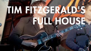 Tim Fitzgerald's Full House -- Band Promotional Trailer