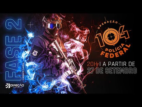 Operação 104 Polícia Federal - Início da Fase 2